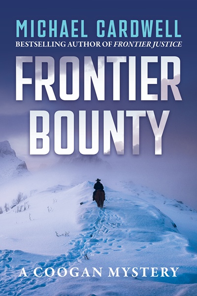 Frontier Bounty: A Coogan Mystery by Michael Cardwell